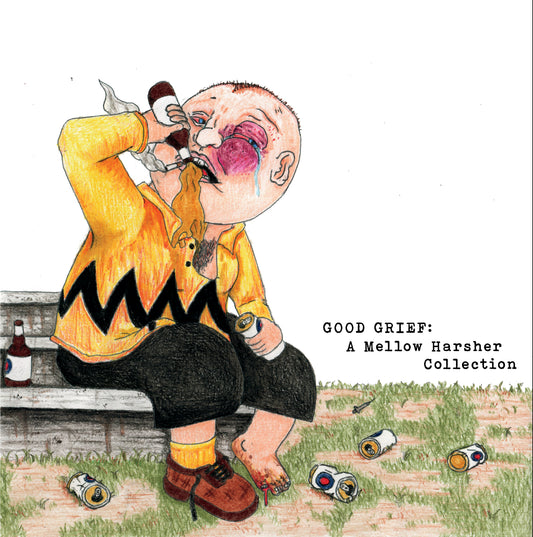 [PREORDER] Mellow Harsher - Good Grief: A Mellow Harsher Collection LP