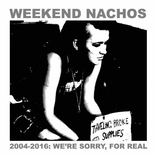 Weekend Nachos - 2004-2016: We're Sorry, for Real (Double-LP Gatefold)