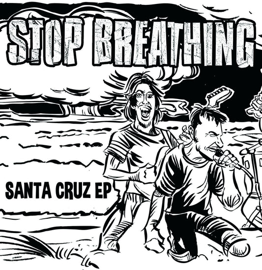 Stop Breathing - Santa Cruz EP