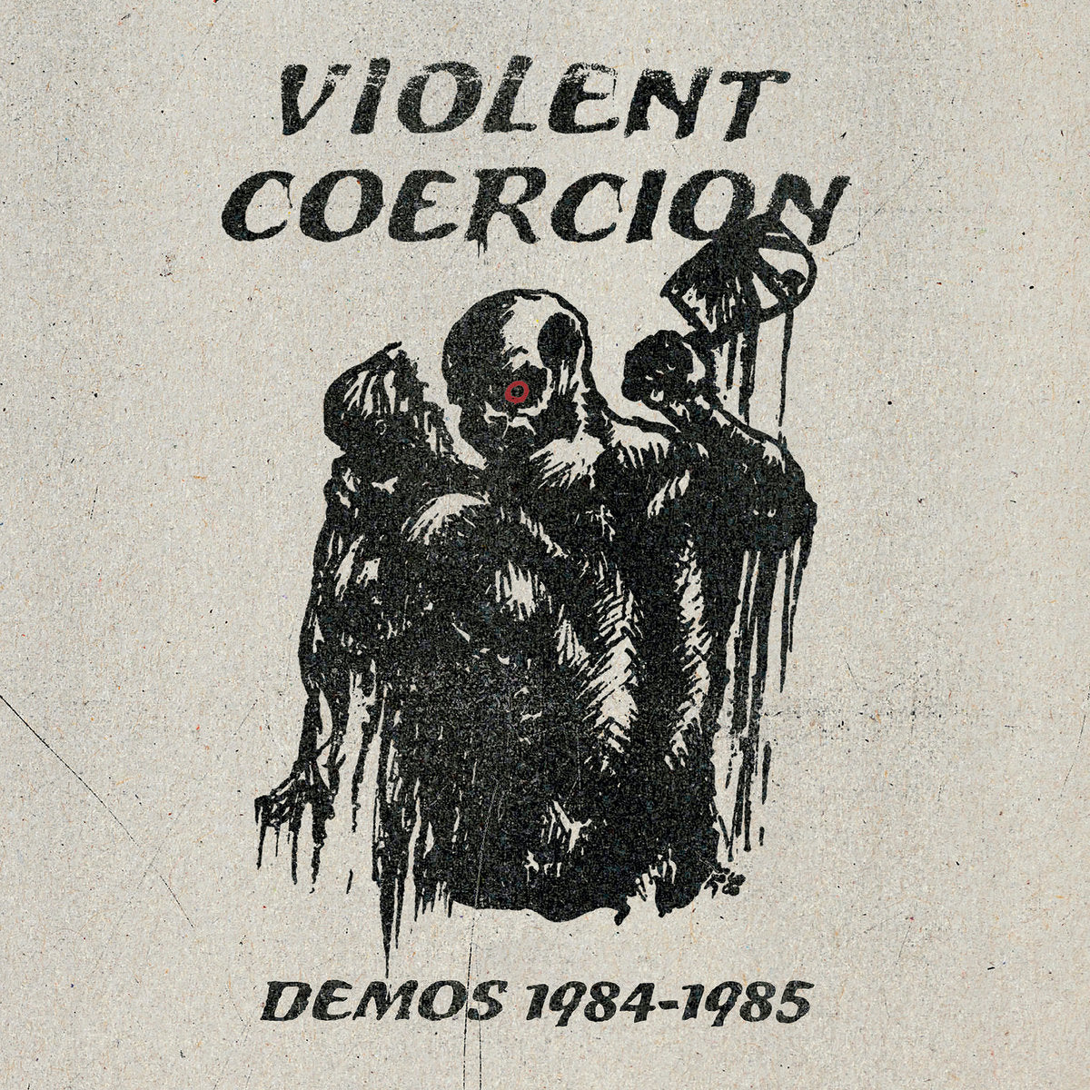 Violent Coercion - Demos 1984-1985
